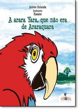 A Arara Yara, que não Era de Araraquara