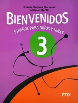 BIENVENIDOS - ESPANOL PARA NINOS Y NINAS - 1º ANO