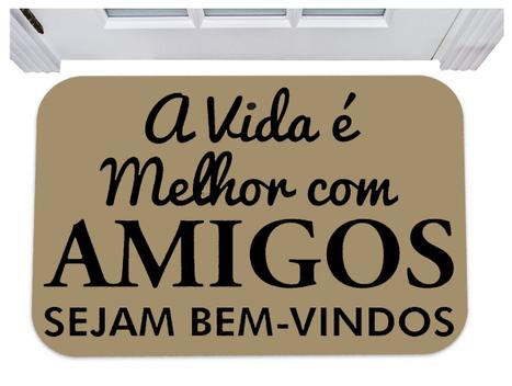 Capacho A Vida é Melhor Com Amigos Sejam Bem Vindos 40x60 Genérico