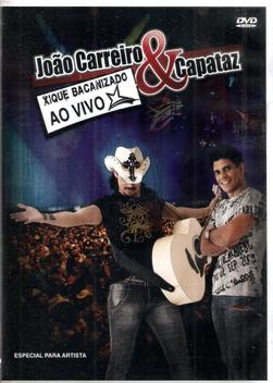 Dvd João Carreiro & Capataz - Xique Bacanizado Ao Vivo - SOM LIVRE