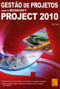 Gestão de Projetos Com O Microsoft Project 2010 - FCA - Livros ...