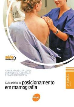 Mammography Positioning Guidebook.pdf Guia Pratico De Posicionamento Em Mamografia 2 Ed 2001 - SENAC EDITORA ...
