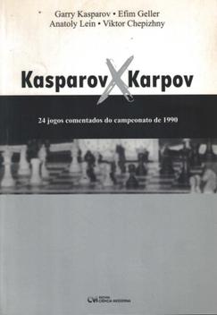 Livro: Kasparov X Karpov 24 Jogos Comentados do Campeonato de 1990 -  Kasparov