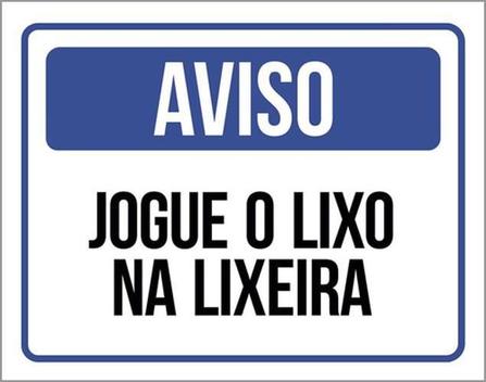 Kit 10 Placas De Aviso Jogue O Lixo Na Lixeira 36X46 - Sinalizo - Placa ...