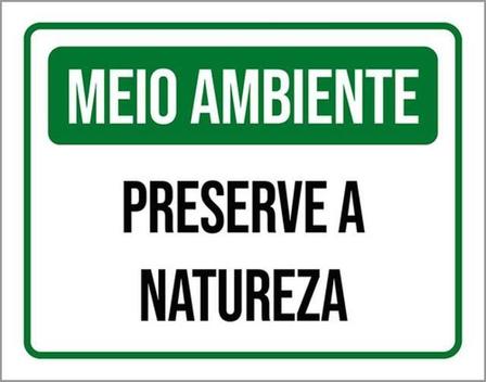 Kit 10 Placas Meio Ambiente Preserve A Natureza 36X46 - Sinalizo ...