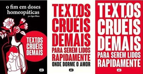 KIT 3 LIVROS IGOR PIRES Textos cruéis demais O fim em doses ...
