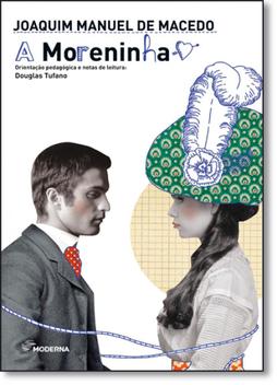 Livro A Moreninha - Joaquim Manuel de Macedo e Douglas Tufano - Livros
