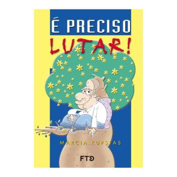 Livro É Preciso Lutar FTD Marcia Kupstas - FTD Educação - Livros de ...