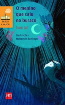 Menino que caiu no buraco, o - Sm Ediçoes - Livros de Literatura ...