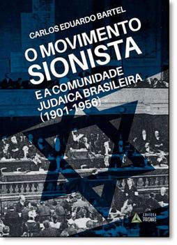 Movimento Sionista e a Comunidade Judaica Brasileira, O (1901-1956 ...