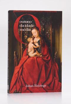 O Outono da Idade Média Nova Edição com Imagens Johan Huizinga - Livros ...