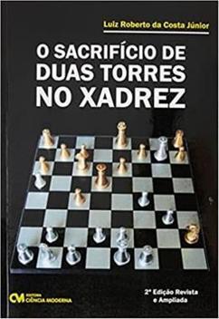 O Sacrifício De Duas Torres No Xadrez - 2A Edição Revista E Ampliada -  Outros Livros - Magazine Luiza