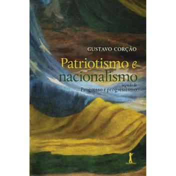 Patriotismo e nacionalismo ( Gustavo Corção ) - Biografias - Magazine Luiza