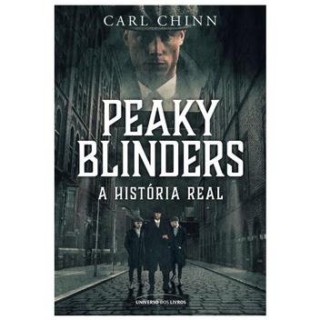 Peaky Blinders: A história real, de Chinn, Carl. Universo dos
