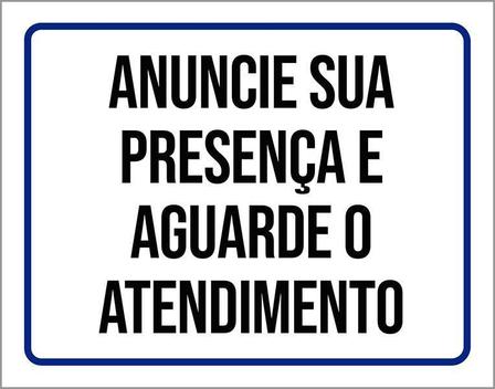 Placa Anuncie Sua Presença Aguarde O Atendimento 18X23 - Sinalizo ...