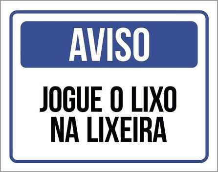 Placa De Sinalização - Aviso Jogue O Lixo Na Lixeira 18X23 - Sinalizo ...