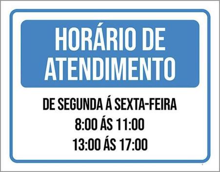 Placa Horário Atendimento Segunda Sexta 8 11 13 17 27X35 - Sinalizo ...