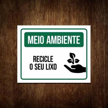 Placa Recicle O Seu Lixo - Sinalização Meio Ambiente (27X35) - Sinalizo ...