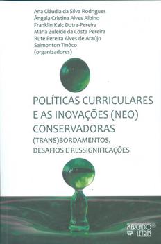 PDF) Políticas curriculares e as inovações (neo)conservadoras :  (trans)bordamentos, desafios e ressignificações