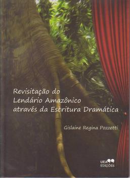 livro: REVISITAÇÃO DO LENDÁRIO AMAZÔNICO ATRAVÉS DA ESCRITURA