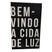 BEM VINDO A CIDADE DE LUZ