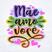 MÃE AMO VOCÊ