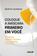 imagem do produto Coloque a Máscara Primeiro Em Você: 17 Hábitos Para Ter Sucesso Nos Negócios e Na Vida - UBOOK