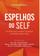 imagem do produto Espelhos Do Self  - Um Estudo Sobre As Amagens Arquetípicas Que Moldam As Nossas Vidas - CULTRIX