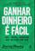 imagem do produto Ganhar Dinheiro É Fácil - Mas, Antes, Redefina Sua Relação Com Ele