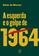 imagem do produto Livro - A esquerda e o golpe de 1964