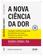 imagem do produto Livro - A nova ciência da dor