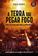 imagem do produto Livro - A Terra Vai Pegar Fogo