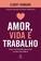 imagem do produto Livro - Amor, vida e trabalho