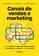 imagem do produto Livro - Canais de vendas e marketing: Como selecionar e gerenciar canais de vendas e marketing para crescer de forma lucrativa