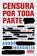imagem do produto Livro - Censura por toda parte - Os bastidores jurídicos do inquérito das Fake News e a nova onda repressora que assola o Brasil