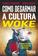 imagem do produto Livro - Como desarmar a cultura Woke