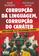imagem do produto Livro - Corrupção da linguagem, corrupção do caráter - Como o ativismo Woke está destruindo o Ocidente