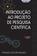 imagem do produto Livro - Introdução ao projeto de pesquisa científica