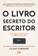imagem do produto Livro - O livro secreto do escritor