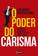 imagem do produto Livro - O poder do Carisma