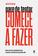 imagem do produto Livro - Pare de tentar. Comece a fazer