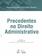 imagem do produto Livro - Precedentes no Direito Administrativo - 1ª Edição 2018