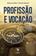 imagem do produto Livro - Profissão e vocação