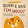 imagem do produto Livro - Quem é que tem medo? - Edição com Braille e Fonte Ampliada