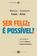 imagem do produto Livro - Ser feliz: É possível?