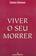 imagem do produto Livro - Viver o seu morrer