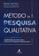imagem do produto Método de pesquisa qualitativa