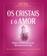 imagem do produto Os Cristais e o Amor: Rituais e Técnicas para Atrair Mais Amor em Sua Vida