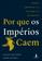 imagem do produto Por Que os Imperios Caem: Roma, America e o Futuro do Ocidente