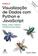 imagem do produto Visualização De Dados Com Python E Javascript - Raspe, Limpe, Explore E Transforme Seus Dados Trad